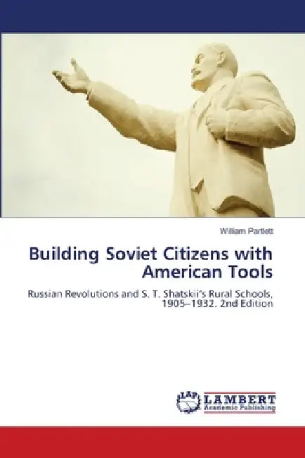 Building Soviet Citizens with American Tools by William Partlett