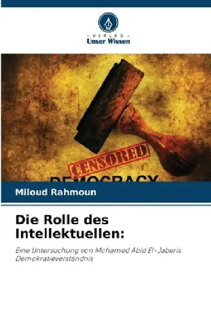 Die Rolle des Intellektuellen by Miloud Rahmoun