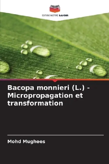Bacopa monnieri (L.) - Micropropagation et transformation by Mohd Mughees