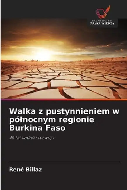 Walka z pustynnieniem w pólnocnym regionie Burkina Faso by René Billaz