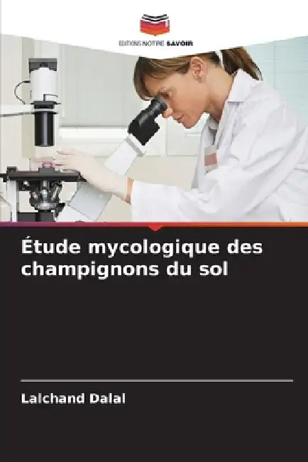 Étude mycologique des champignons du sol by Lalchand Dalal