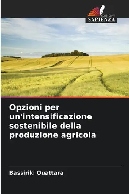 Opzioni per un'intensificazione sostenibile della produzione agricola by Bassiriki Ouattara