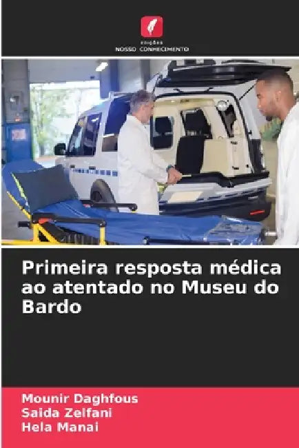 Primeira resposta médica ao atentado no Museu do Bardo by Mounir Daghfous, Saida Zelfani, Hela Manai