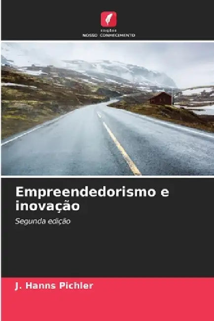 Empreendedorismo e inovação by J. Hanns Pichler