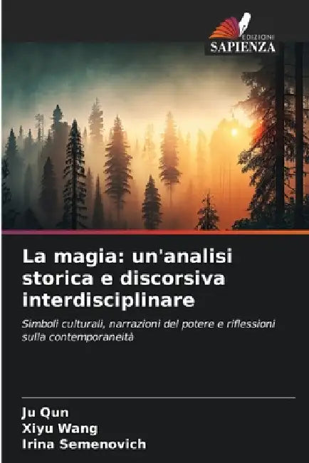 La magia: un'analisi storica e discorsiva interdisciplinare by Ju Qun, Xiyu Wang, Irina Semenovich