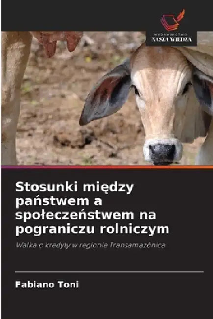 Stosunki między państwem a spoleczeństwem na pograniczu rolniczym by Fabiano Toni