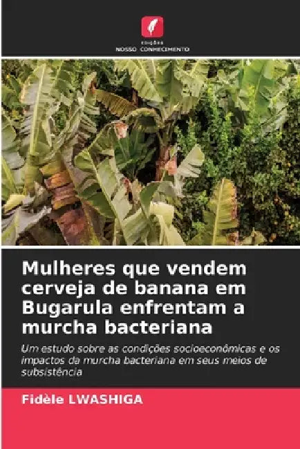 Mulheres que vendem cerveja de banana em Bugarula enfrentam a murcha bacteriana by Fidèle Lwashiga