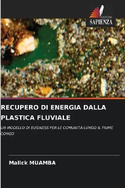Recupero Di Energia Dalla Plastica Fluviale by Malick Muamba