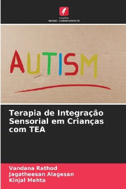 Terapia de Integração Sensorial em Crianças com TEA by Vandana Rathod, Jagatheesan Alagesan, Kinjal Mehta