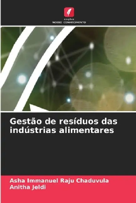 Gestão de resíduos das indústrias alimentares by Asha Immanuel Raju Chaduvula, Anitha Jeldi