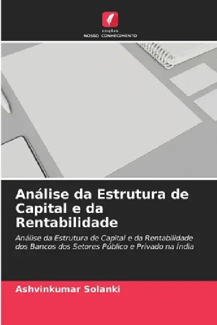 Análise da Estrutura de Capital e da Rentabilidade by Ashvinkumar Solanki