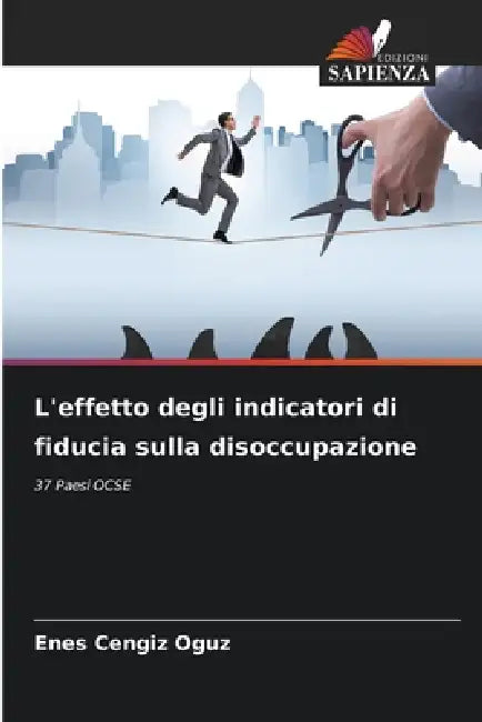 L'effetto degli indicatori di fiducia sulla disoccupazione by Enes Cengiz Oguz