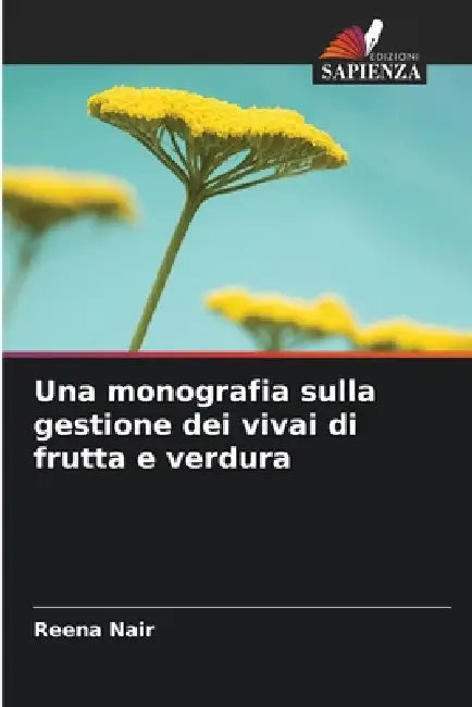 Una monografia sulla gestione dei vivai di frutta e verdura by Reena Nair