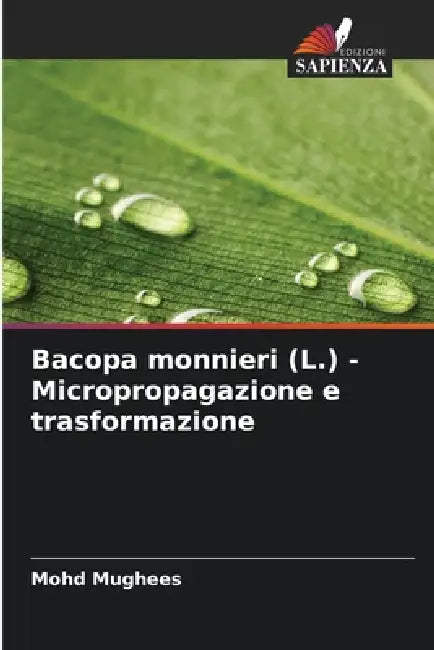 Bacopa monnieri (L.) - Micropropagazione e trasformazione by Mohd Mughees
