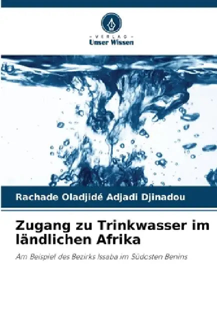 Zugang zu Trinkwasser im ländlichen Afrika by Rachade Oladjidé Adjadi Djinadou