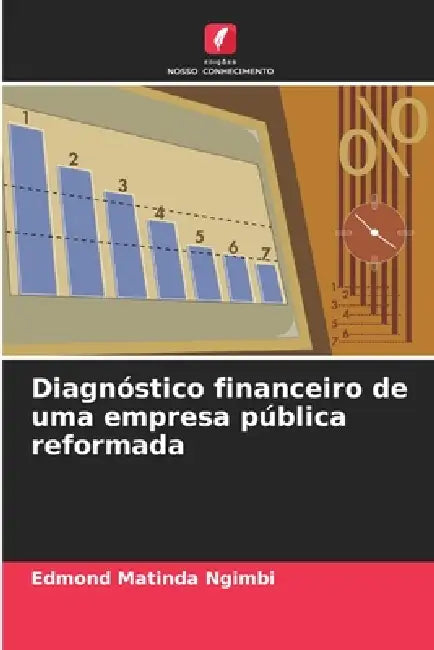 Diagnóstico financeiro de uma empresa pública reformada by Edmond Matinda Ngimbi