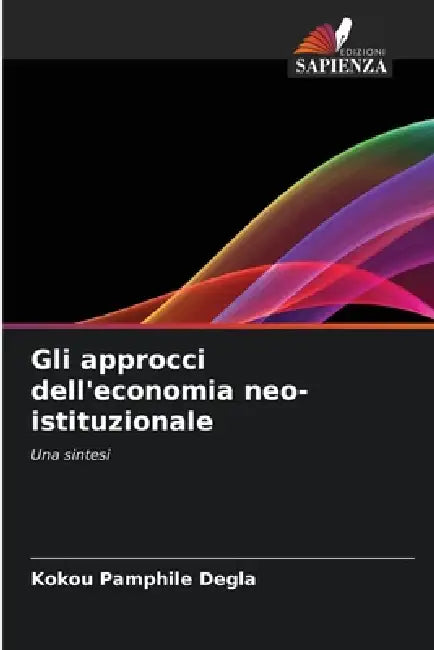 Gli approcci dell'economia neo-istituzionale by Kokou Pamphile Degla