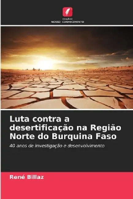 Luta contra a desertificação na Região Norte do Burquina Faso by René Billaz