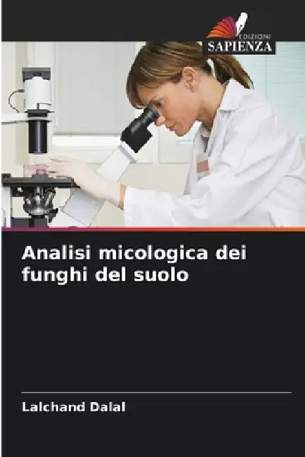 Analisi micologica dei funghi del suolo by Lalchand Dalal