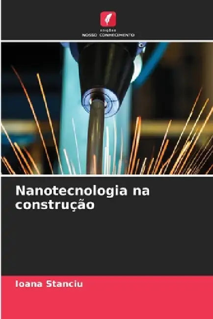 Nanotecnologia na construção by Ioana Stanciu