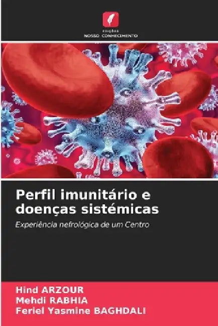 Perfil imunitário e doenças sistémicas by Hind Arzour, Mehdi Rabhia, Feriel Yasmine Baghdali