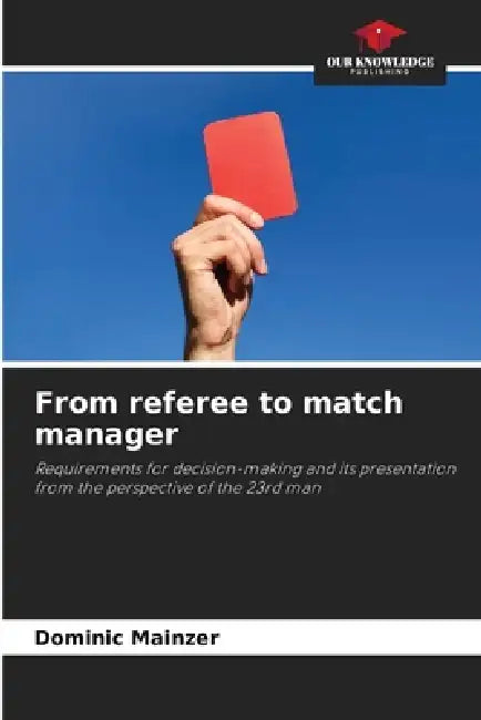 From referee to match manager by Dominic Mainzer