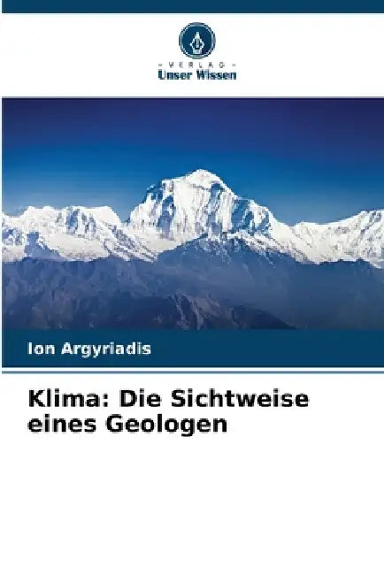 Klima: Die Sichtweise eines Geologen by Ion Argyriadis