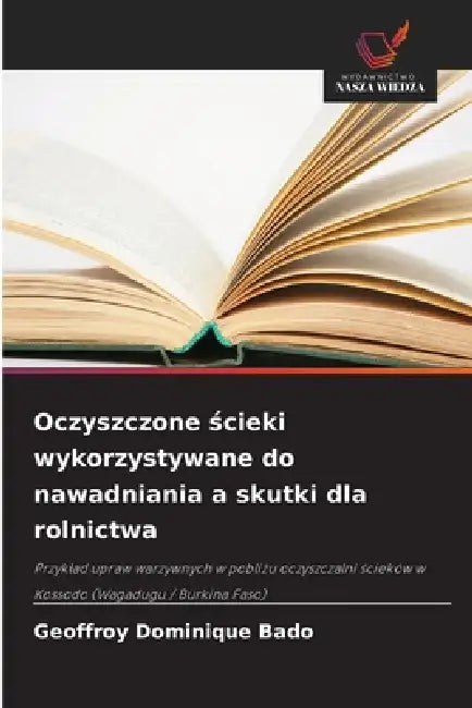 Oczyszczone ścieki wykorzystywane do nawadniania a skutki dla rolnictwa by Geoffroy Dominique Bado