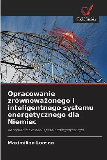 Opracowanie zrównoważonego i inteligentnego systemu energetycznego dla Niemiec by Maximilian Loosen