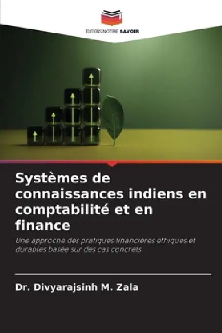 Systèmes de connaissances indiens en comptabilité et en finance by Divyarajsinh M. Zala