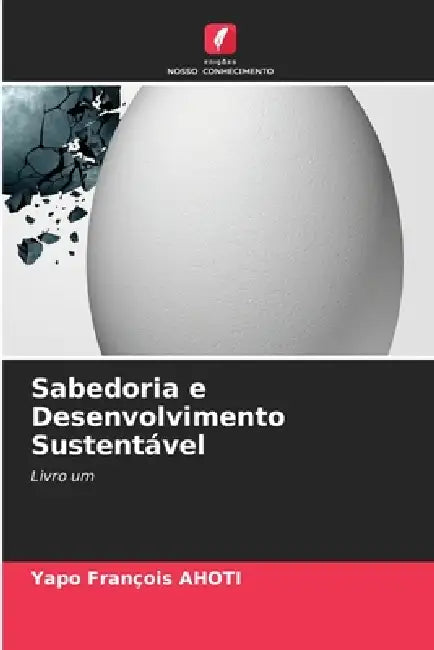 Sabedoria e Desenvolvimento Sustentável by Yapo François Ahoti