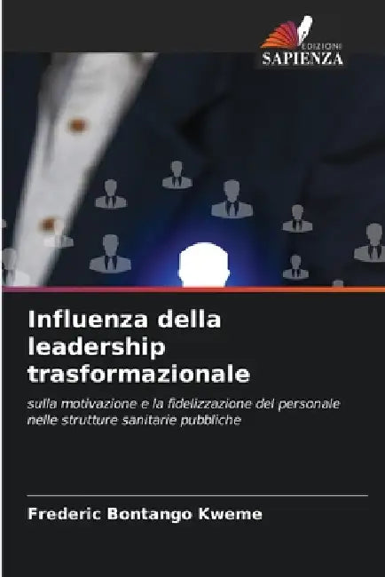 Influenza della leadership trasformazionale by Frederic Bontango Kweme