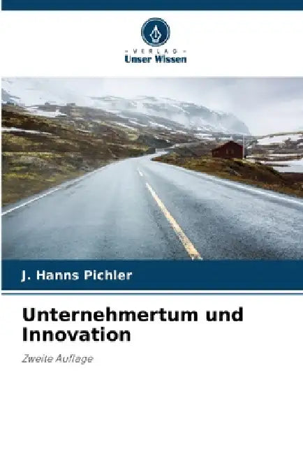 Unternehmertum und Innovation by J. Hanns Pichler