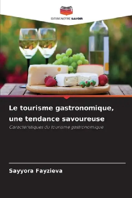 Le tourisme gastronomique, une tendance savoureuse by Sayyora Fayzieva