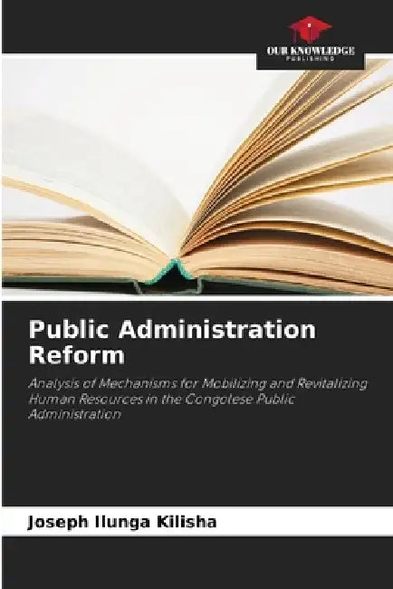 Public Administration Reform by Joseph Ilunga Kilisha