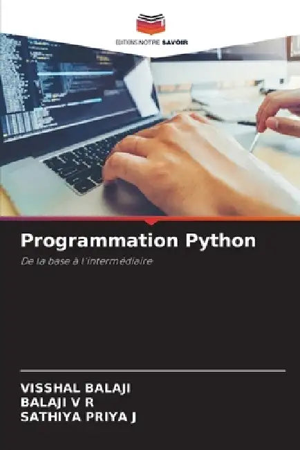 Programmation Python by Visshal Balaji, Balaji V. R., Sathiya Priya J