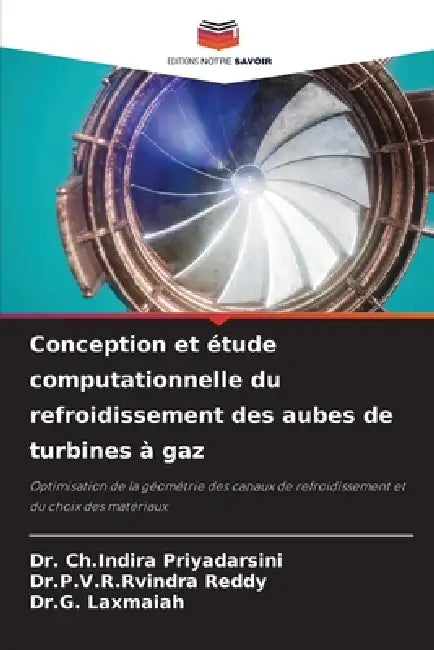Conception et étude computationnelle du refroidissement des aubes de turbines à gaz by Ch Indira Priyadarsini, Dr P. V. R. Rvindra Reddy, Dr G. Laxmaiah
