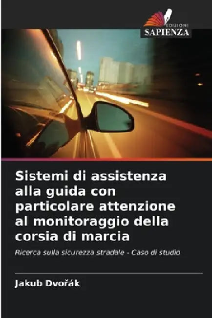 Sistemi di assistenza alla guida con particolare attenzione al monitoraggio della corsia di marcia by Jakub Dvořák
