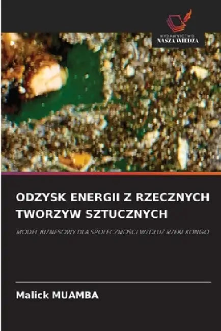 Odzysk Energii Z Rzecznych Tworzyw Sztucznych by Malick Muamba