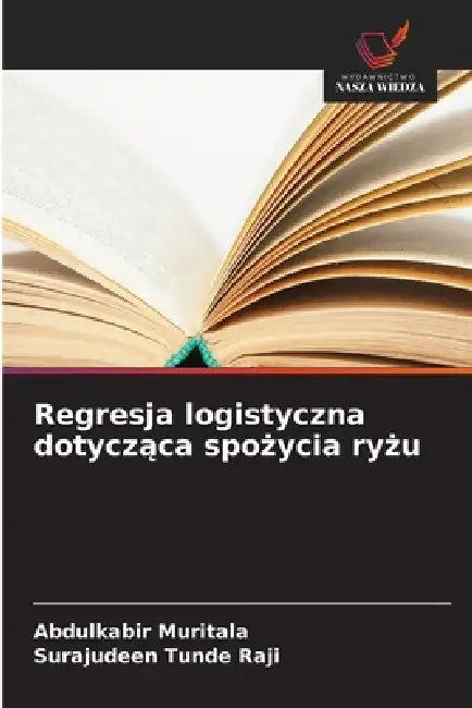 Regresja logistyczna dotycząca spożycia ryżu by Abdulkabir Muritala, Surajudeen Tunde Raji