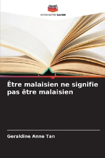 Être malaisien ne signifie pas être malaisien by Geraldine Anne Tan