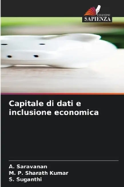 Capitale di dati e inclusione economica by A. Saravanan, M. P. Sharath Kumar, S. Suganthi