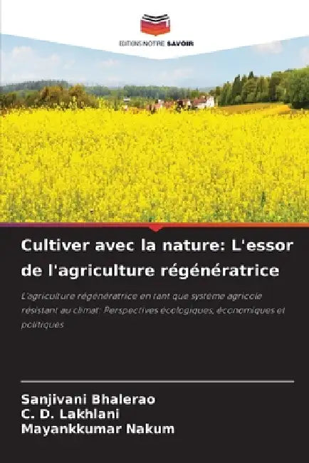 Cultiver avec la nature: L'essor de l'agriculture régénératrice by Sanjivani Bhalerao, C. D. Lakhlani, Mayankkumar Nakum