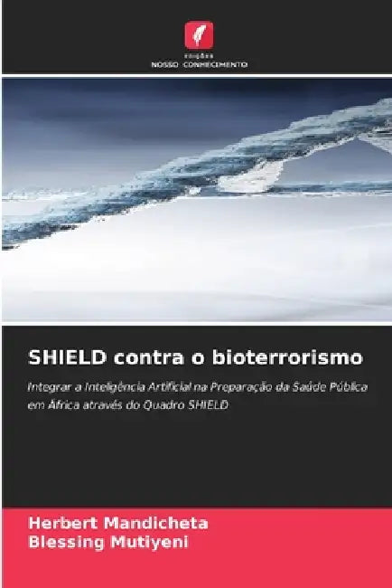 SHIELD contra o bioterrorismo by Herbert Mandicheta, Blessing Mutiyeni