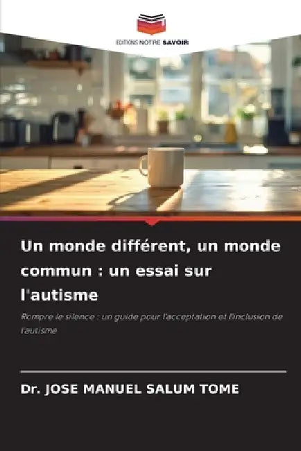 Un monde différent, un monde commun: un essai sur l'autisme by Jose Manuel Salum Tome