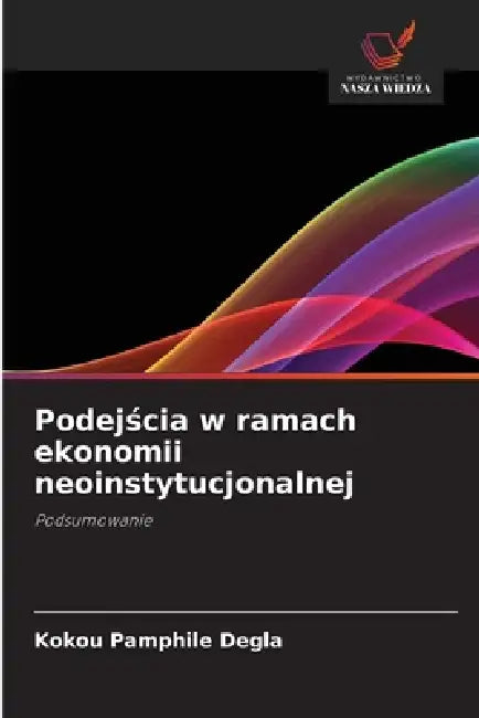 Podejścia w ramach ekonomii neoinstytucjonalnej by Kokou Pamphile Degla