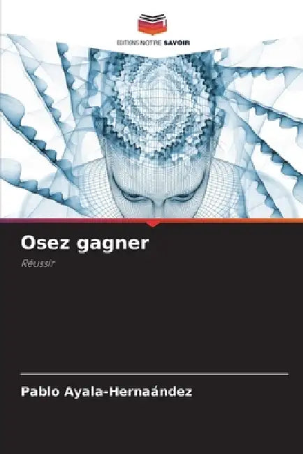 Osez gagner by Pablo Ayala-Hernaández