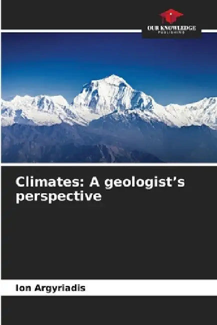 Climates: A geologist's perspective by Ion Argyriadis