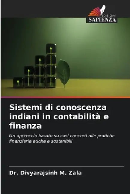 Sistemi di conoscenza indiani in contabilità e finanza by Divyarajsinh M. Zala