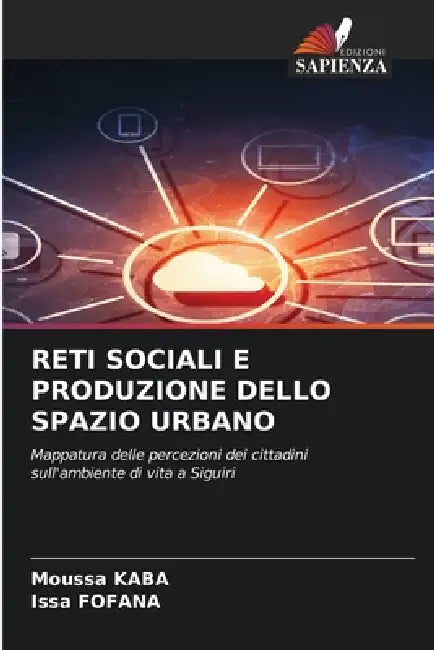 Reti Sociali E Produzione Dello Spazio Urbano by Moussa Kaba, Issa Fofana